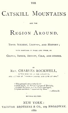 The Catskills And The Region Around (1867) by Rev. Charles Rockwell